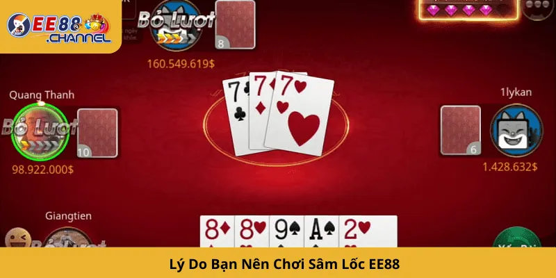 Lý Do Bạn Nên Chơi Sâm Lốc EE88
