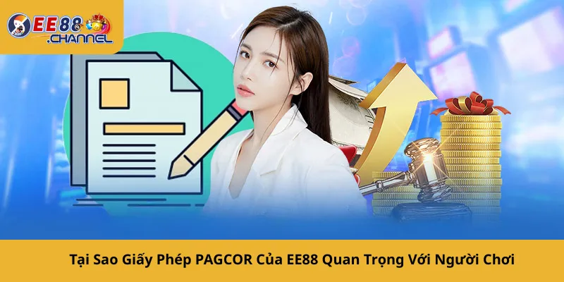 Tại Sao Giấy Phép PAGCOR Của EE88 Quan Trọng Với Người Chơi