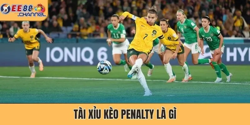 Tài Xỉu kèo Penalty là gì